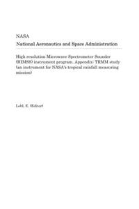 High Resolution Microwave Spectrometer Sounder (Himss) Instrument Program. Appendix