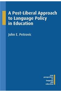 Post-Liberal Approach to Language Policy in Education