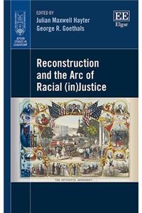 Reconstruction and the Arc of Racial (in)Justice