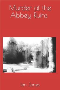 Murder at the Abbey Ruins
