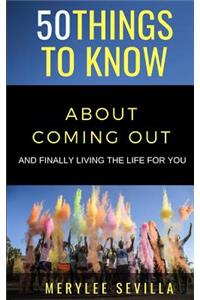 50 Things to Know about Coming Out