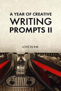 A Year of Creative Writing Prompts II