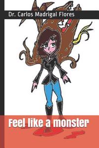 Feel like a monster