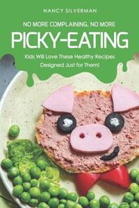 No More Complaining, No More Picky-Eating
