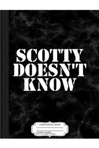 Scotty Doesn't Know Composition Notebook