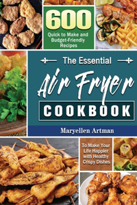 The Essential Air Fryer Cookbook