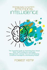 Beginners Guide to Mastering Emotional Intelligence