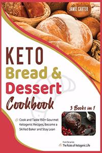 Keto Bread & Dessert Cookbook [3 Books in 1]