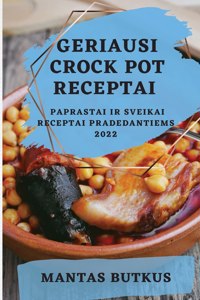 Geriausi Crock Pot Receptai 2022