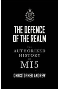 The Defence of the Realm: The Authorized History of MI5