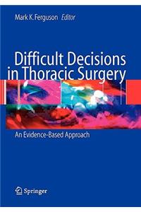 Difficult Decisions in Thoracic Surgery: An Evidence-based Approach