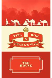 Ted, Bill and Frank's War