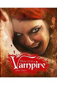 How To Be A Vampire