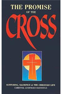 The Promise of the Cross: Suffering, Sacrifice & the Christian Life