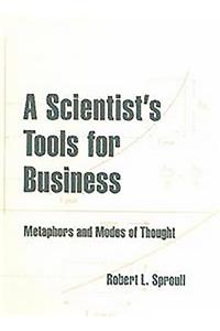 A Scientist's Tools for Business