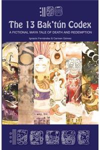 The 13 Bak'tún Codex