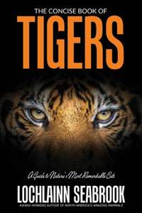 Concise Book of Tigers