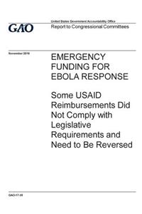 Emergency funding for Ebola response, some USAID reimbursements did not comply with legislative requirements and need to be reversed