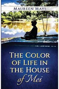 The Color of Life in the House of Mei