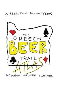 Oregon Beer Trail Atlas