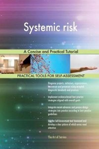 Systemic risk: A Concise and Practical Tutorial