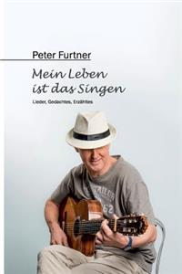 Peter Furtner - Mein Leben ist das Singen