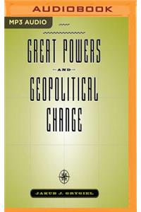 Great Powers and Geopolitical Change