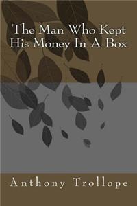 The Man Who Kept His Money In A Box