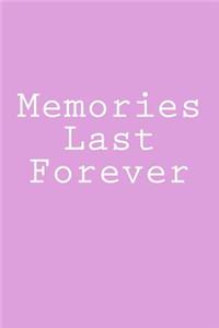 Memories Last Forever