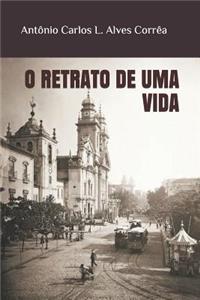 O Retrato de Uma Vida