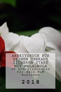 Arbeitsbuch für Deinen überaus sicheren Start mit Melaleuca