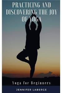 Practicing and Discovering the Joy of Yoga
