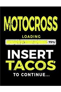 Motocross Loading 75% Insert Tacos To Continue