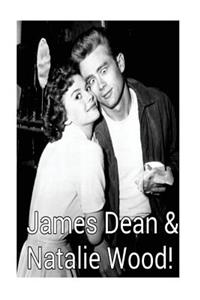 James Dean & Natalie Wood!