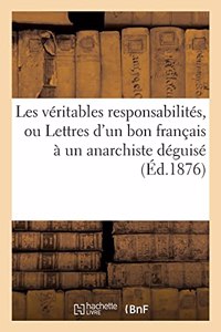 Les Véritables Responsabilités Ou Lettres d'Un Bon Français À Un Anarchiste Déguisé