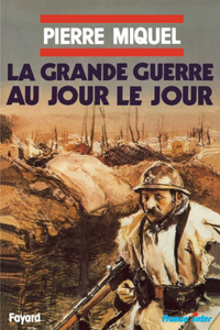 La grande guerre au jour le jour
