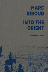 Marc Riboud: Into the Orient