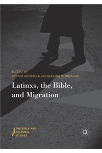 Latinxs, the Bible, and Migration