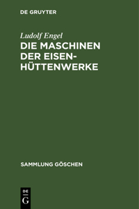 Maschinen der Eisenhüttenwerke