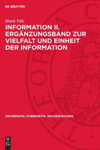 Information II. Ergänzungsband Zur Vielfalt Und Einheit Der Information