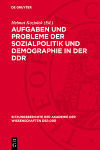 Aufgaben Und Probleme Der Sozialpolitik Und Demographie in Der DDR