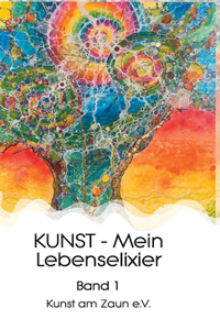 KUNST - Mein Lebenselixier