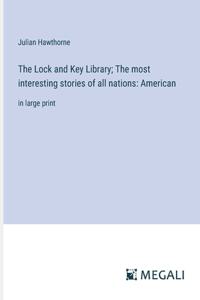 Lock and Key Library; The most interesting stories of all nations