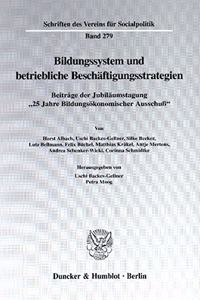 Bildungssystem Und Betriebliche Beschaftigungsstrategien: Beitrage Der Jubilaumstagung '25 Jahre Bildungsokonomischer Ausschuss