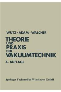 Theorie und Praxis der Vakuumtechnik