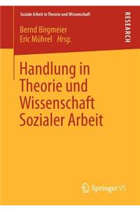 Handlung in Theorie und Wissenschaft Sozialer Arbeit