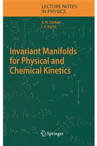 Invariant Manifolds for Physical and Chemical Kinetics