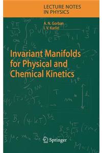 Invariant Manifolds for Physical and Chemical Kinetics
