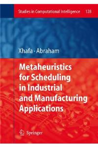 Metaheuristics for Scheduling in Industrial and Manufacturing Applications