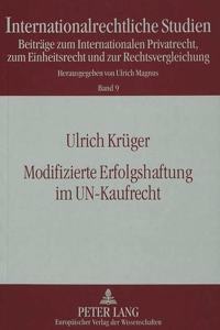 Modifizierte Erfolgshaftung im UN-Kaufrecht